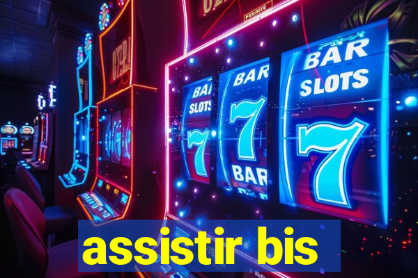 assistir bis